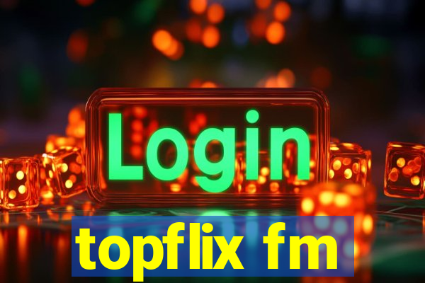 topflix fm